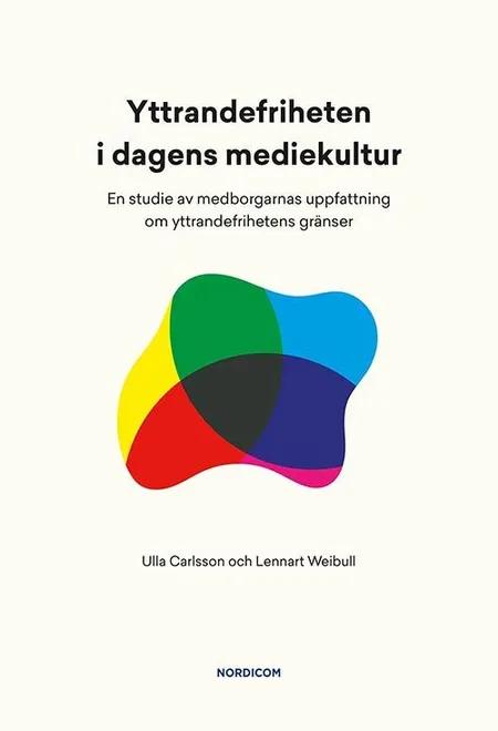 Yttrandefriheten i dagens mediekultur af Ulla Carlsson