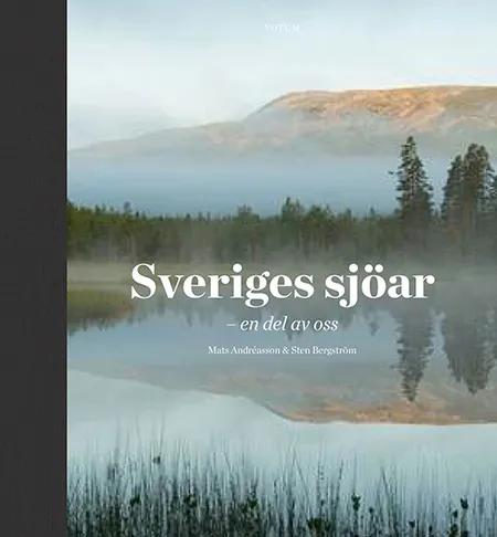 Sveriges sjöar : en del av oss af Mats Andréasson
