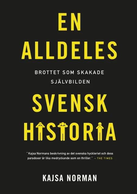En alldeles svensk historia : brottet som skakade självbilden af Kajsa Norman