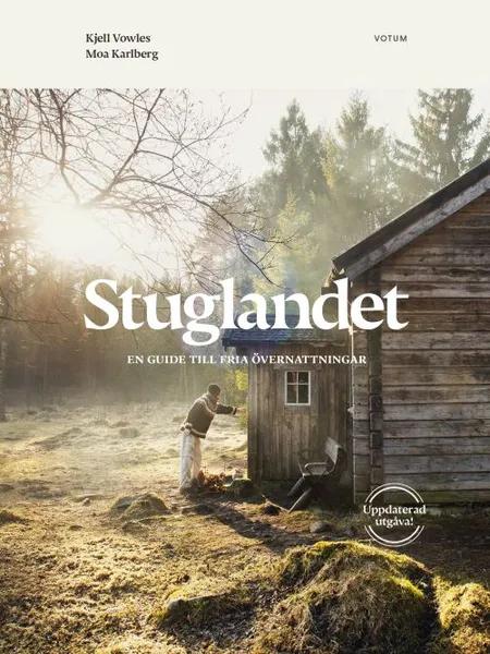 Stuglandet : fria övernattningar i skog och fjäll af Kjell Vowles