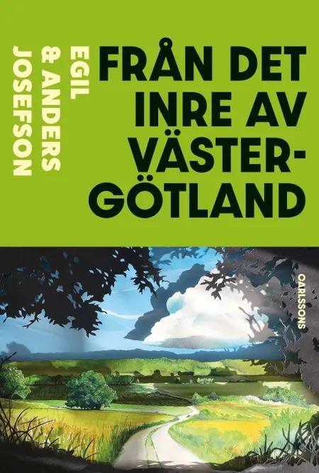 Från det inre av Västergötland : två arkeologers färd genom historien af Egil Josefson