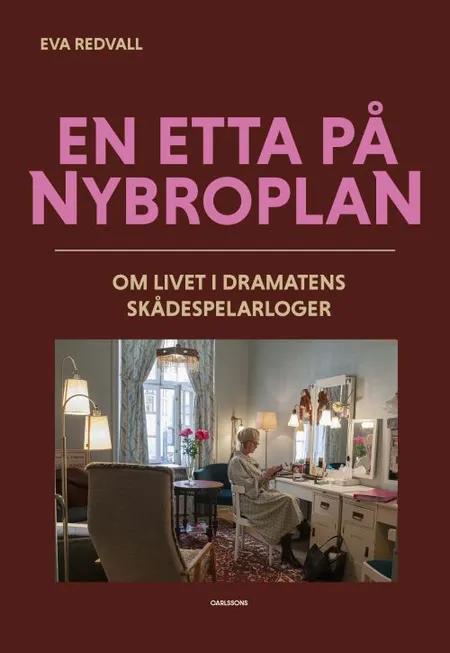 En etta på Nybroplan : om livet i Dramatens skådespelarloger af Eva Redvall