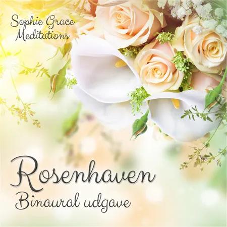 Rosenhaven. Binaural udgave af Sophie Grace Meditations