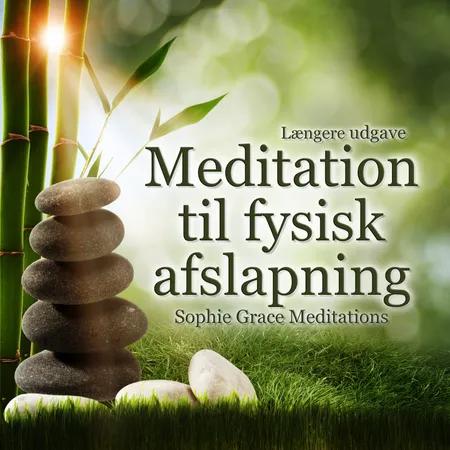 Meditation til fysisk afslapning - Længere udgave af Sophie Grace Meditations