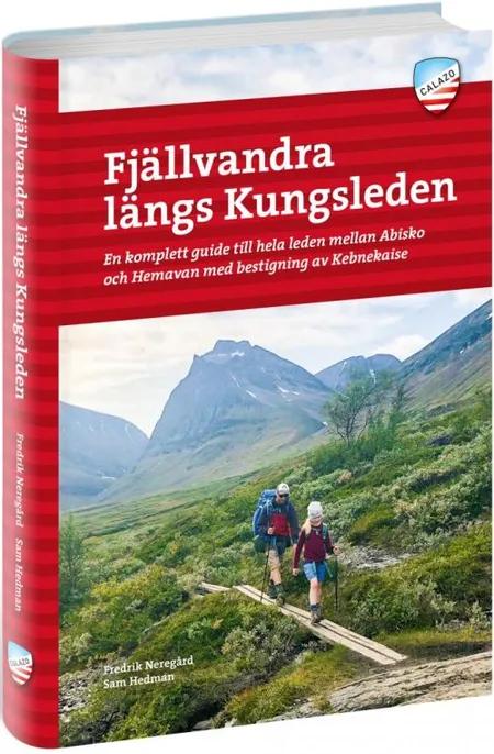Fjällvandra längs Kungsleden : Abisko - Kvikkjokk af Fredrik Neregård