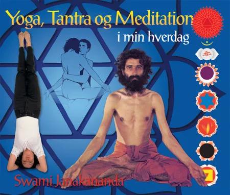 Yoga, Tantra og Meditation i min hverdag af Swami Janakananda Saraswati