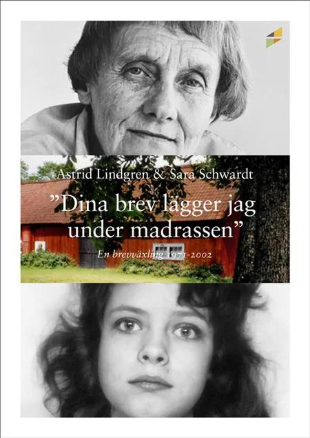 ''Dina brev lägger jag under madrassen'' : en brevväxling 1971-2002 af Astrid Lindgren