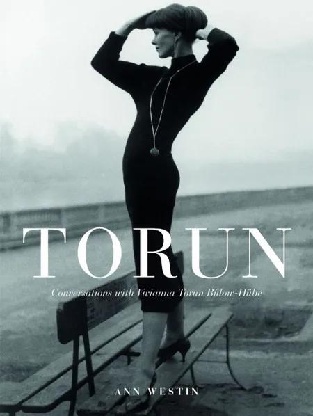Torun : conversations with Vivianna Torun Bülow-Hübe af Anne Westin