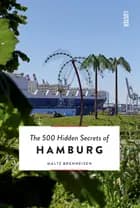 The 500 Hidden Secrets Hamburg