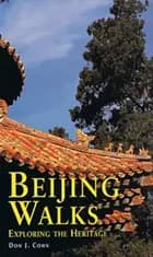 Beijing Walks: Exploring the Heritage