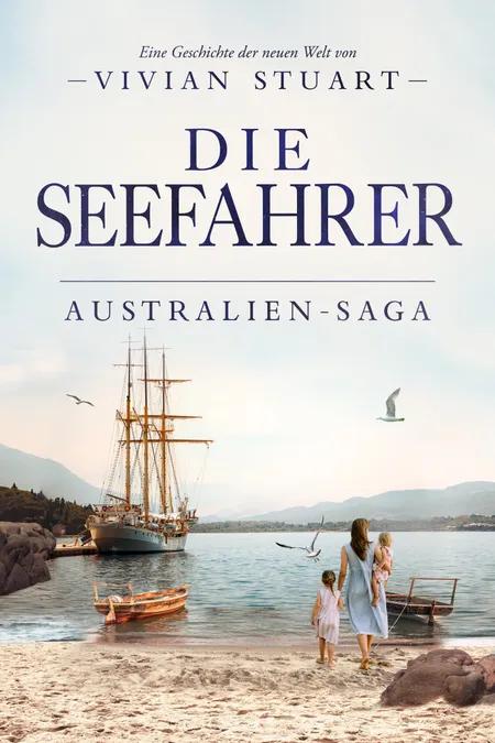 Die Seefahrer - Australien-Saga 10 af Vivian Stuart