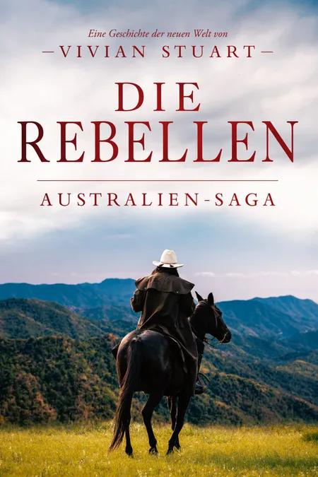 Die Rebellen - Australien-Saga 11 af Vivian Stuart
