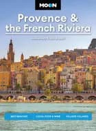 Provence & the French Riviera: Best Beaches, Local Food & Wine, Hillside Villages