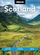 Scotland: Highland Road Trips, Outdoor Adventures, Pubs & Castles